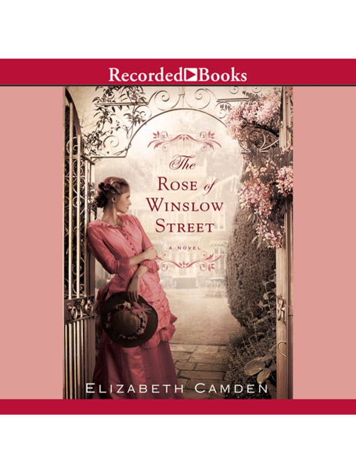 Title details for The Rose of Winslow Street by Elizabeth Camden - Available
